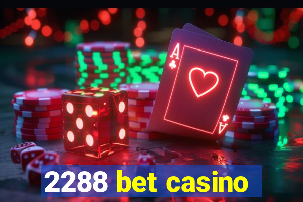 2288 bet casino