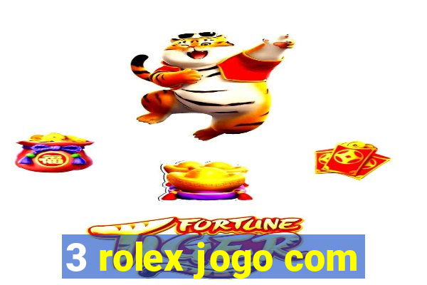 3 rolex jogo com