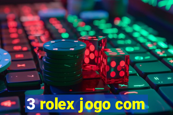 3 rolex jogo com