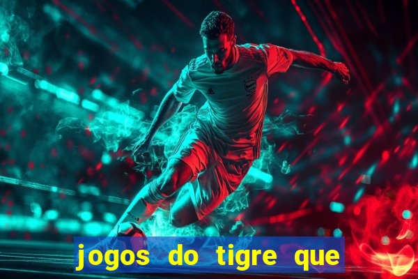 jogos do tigre que dao bonus no cadastro