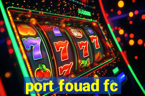 port fouad fc