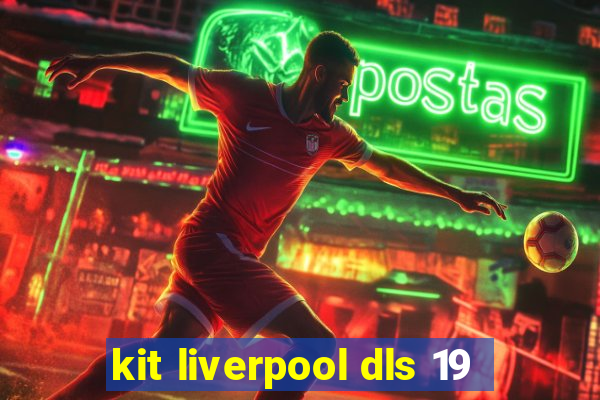 kit liverpool dls 19