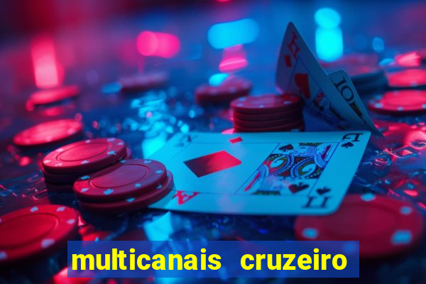 multicanais cruzeiro ao vivo