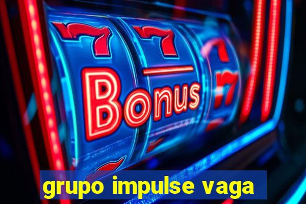 grupo impulse vaga