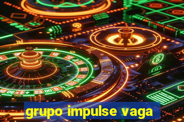 grupo impulse vaga