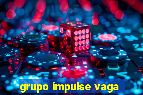 grupo impulse vaga