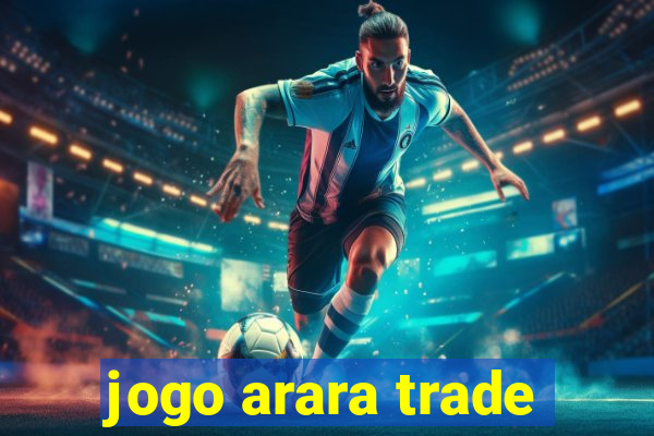 jogo arara trade