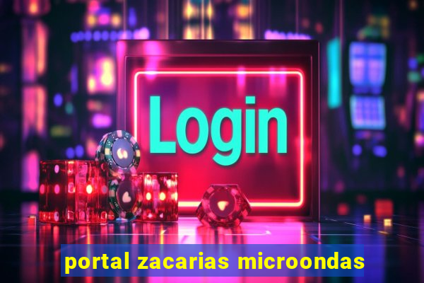 portal zacarias microondas