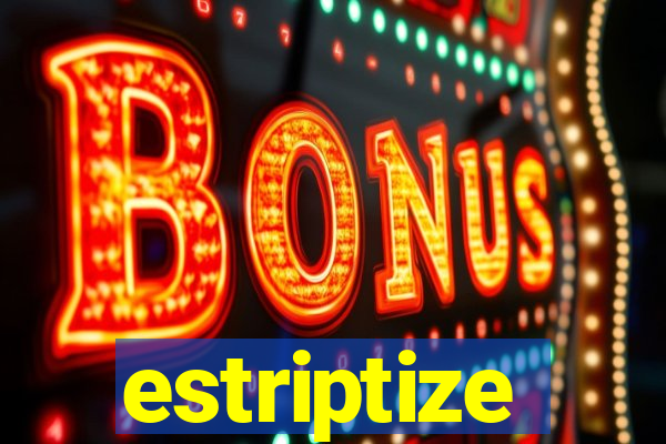 estriptize