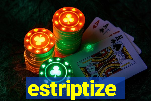 estriptize