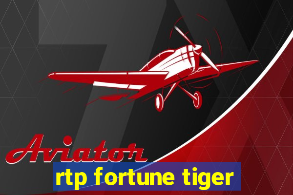 rtp fortune tiger