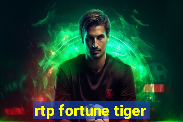 rtp fortune tiger