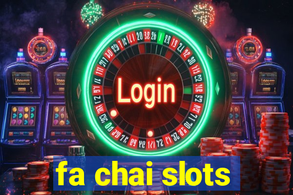 fa chai slots