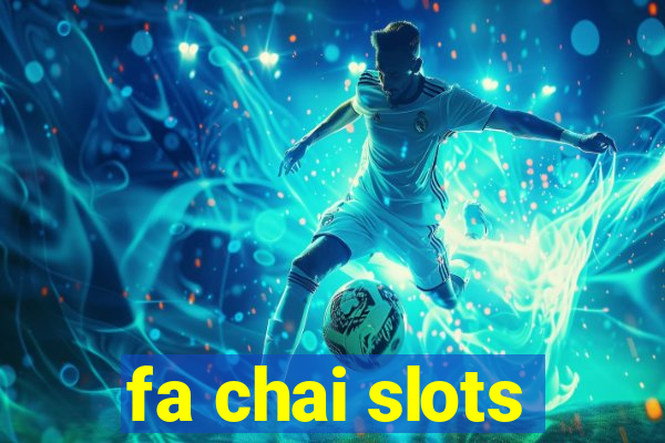 fa chai slots