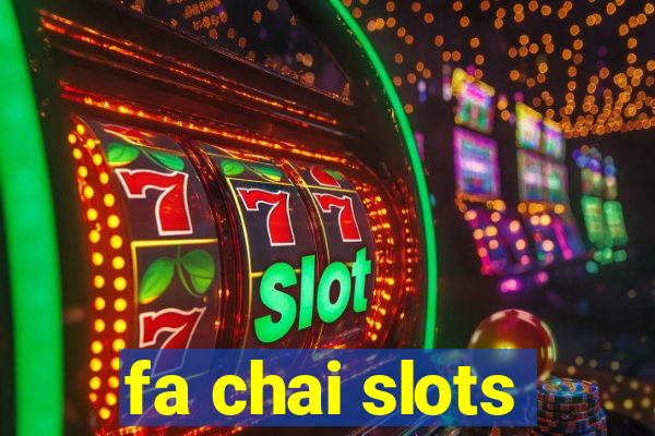 fa chai slots