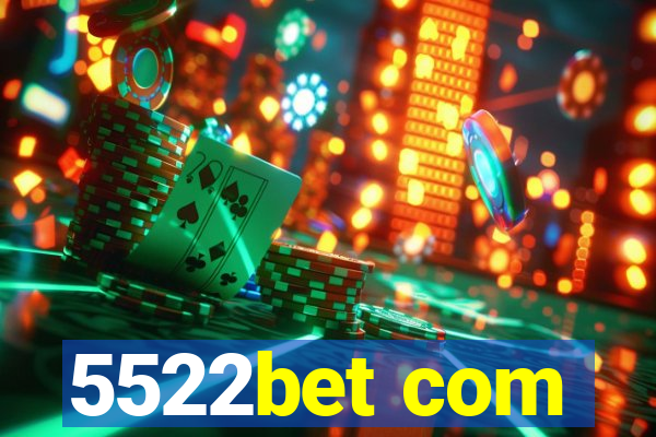 5522bet com