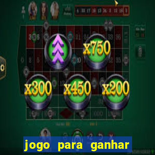 jogo para ganhar dinheiro gratis