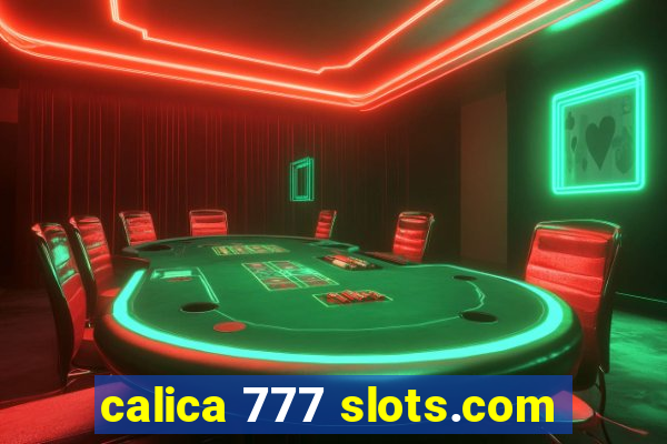 calica 777 slots.com