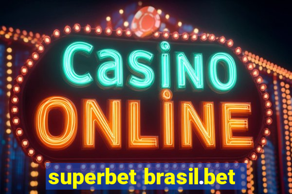 superbet brasil.bet