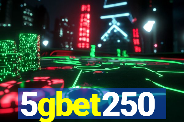 5gbet250