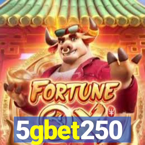 5gbet250