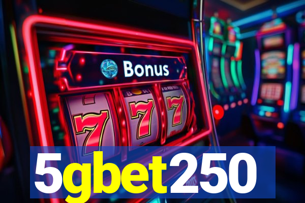 5gbet250