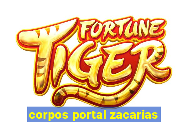 corpos portal zacarias