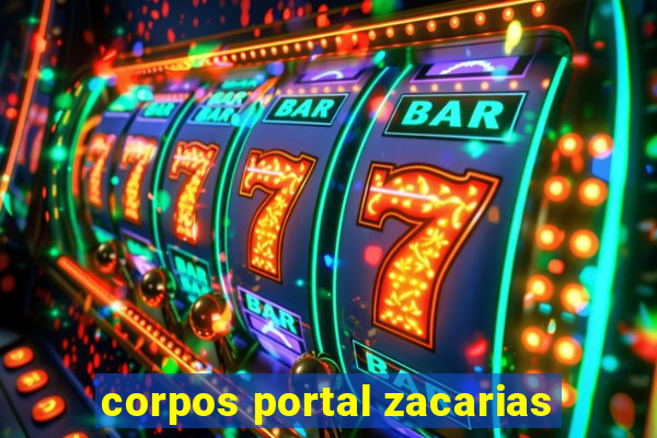 corpos portal zacarias