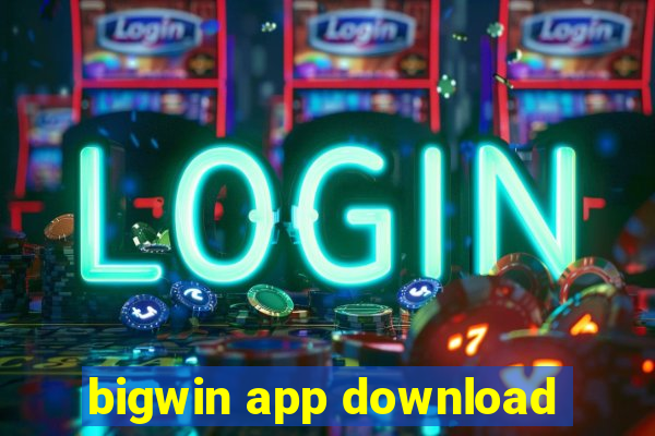 bigwin app download