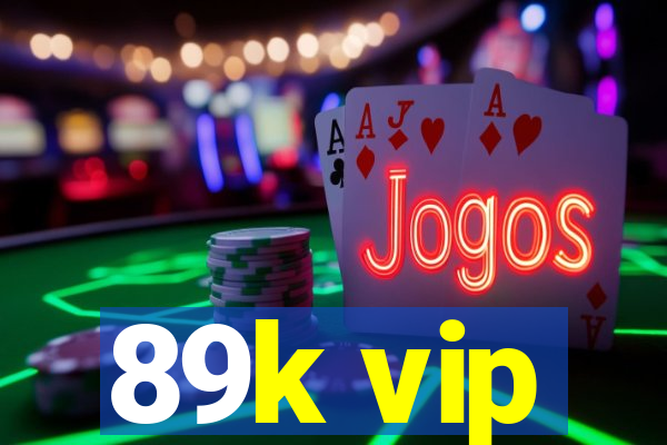 89k vip