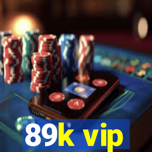 89k vip