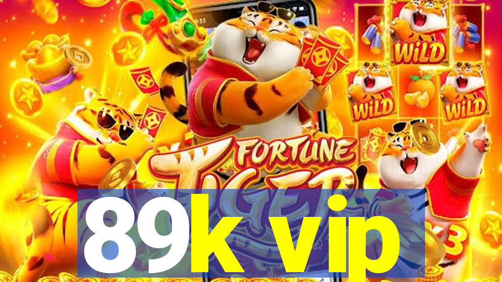 89k vip