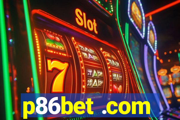 p86bet .com