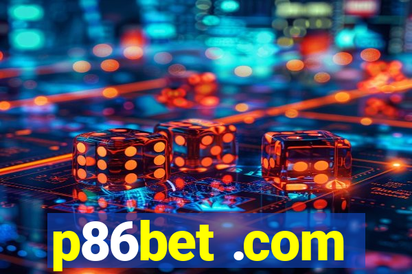 p86bet .com