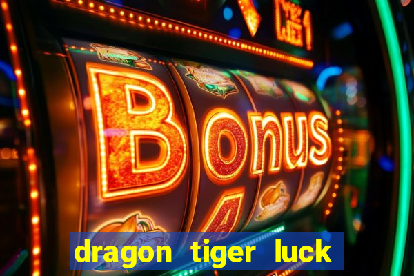 dragon tiger luck demo dinheiro infinito