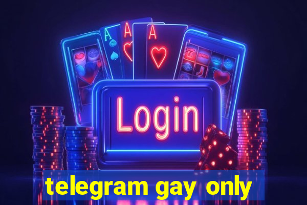 telegram gay only