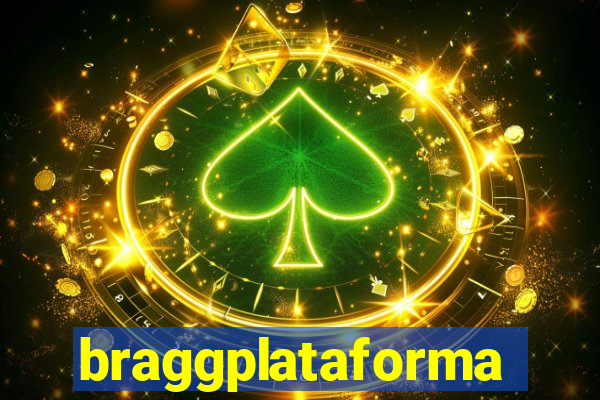 braggplataforma