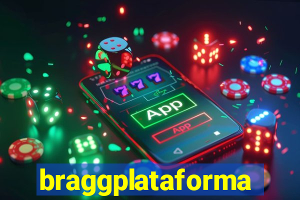 braggplataforma