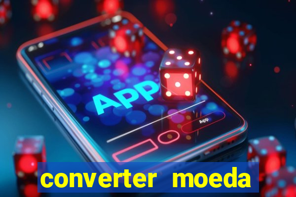 converter moeda cruzeiro para real