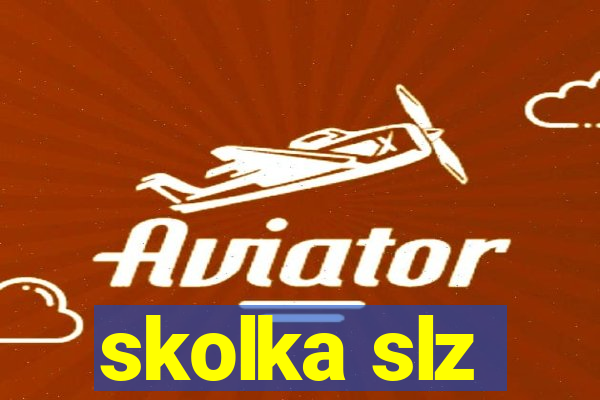 skolka slz