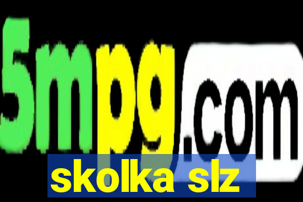 skolka slz