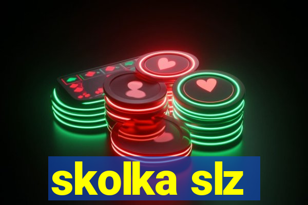 skolka slz