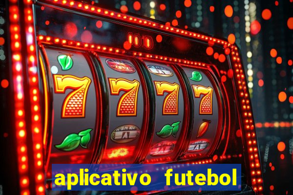 aplicativo futebol da hora 3.7