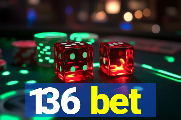 136 bet