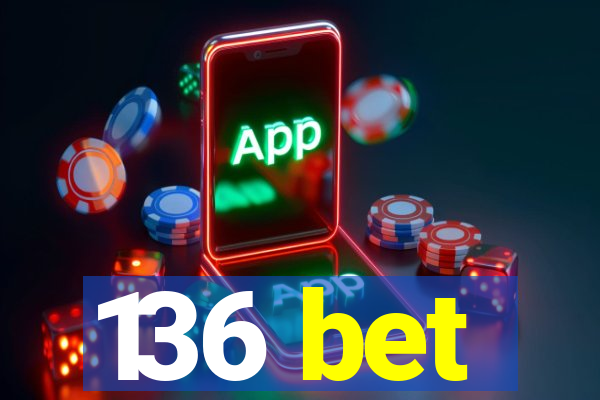 136 bet