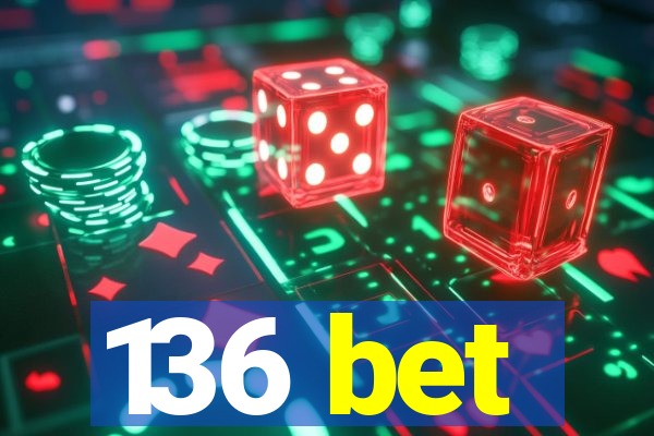 136 bet