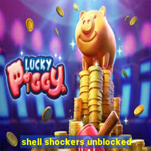 shell shockers unblocked