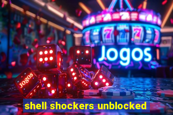 shell shockers unblocked