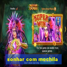 sonhar com mochila