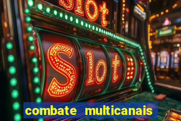 combate multicanais ao vivo